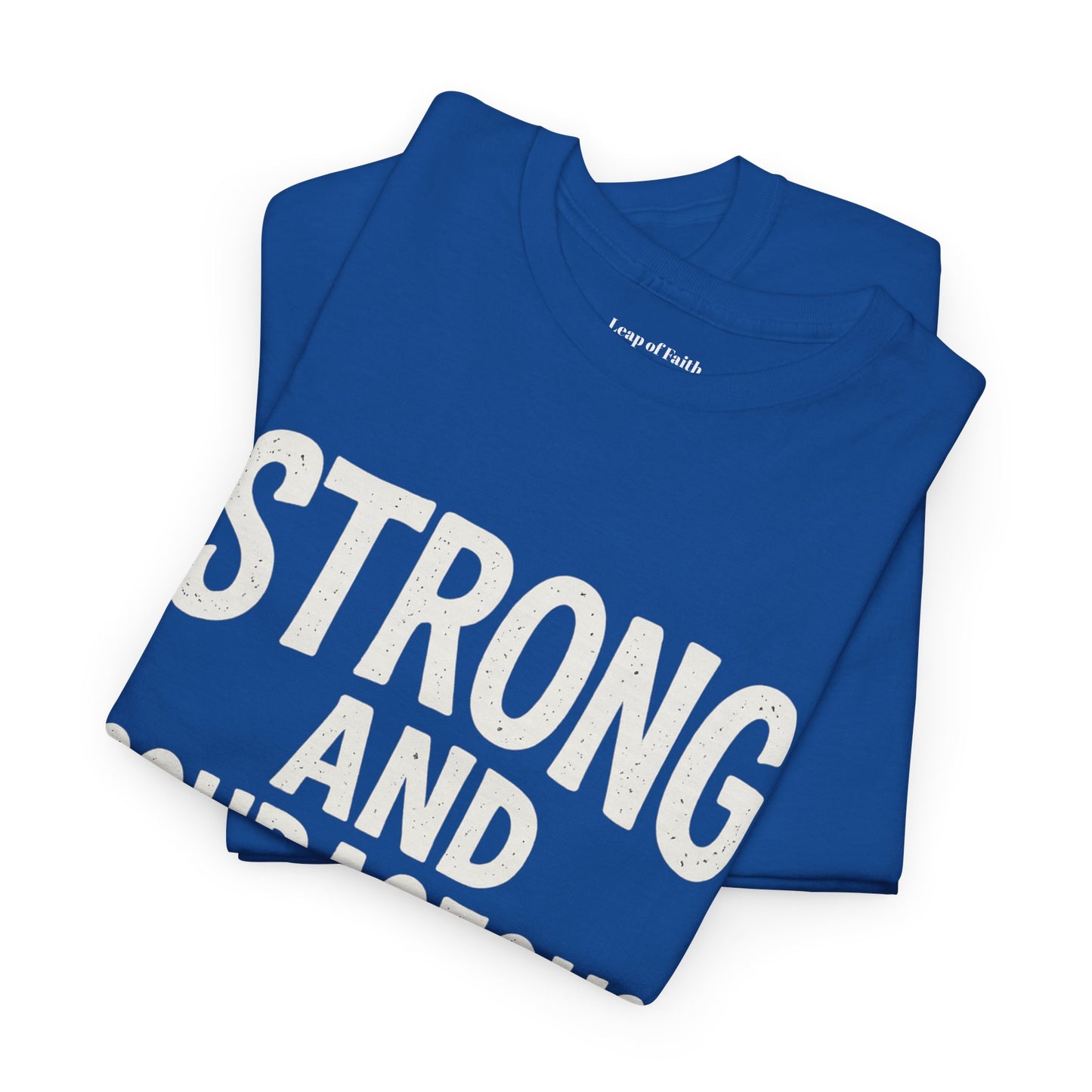 Strong and Courageous Shirt Unisex Tee