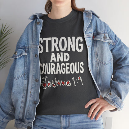 Strong and Courageous Shirt Unisex Tee
